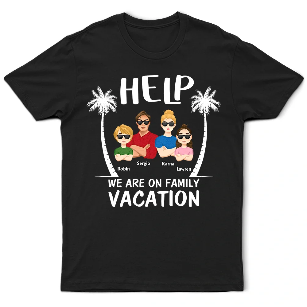 Help Family Vacation - Personalized T Shirt