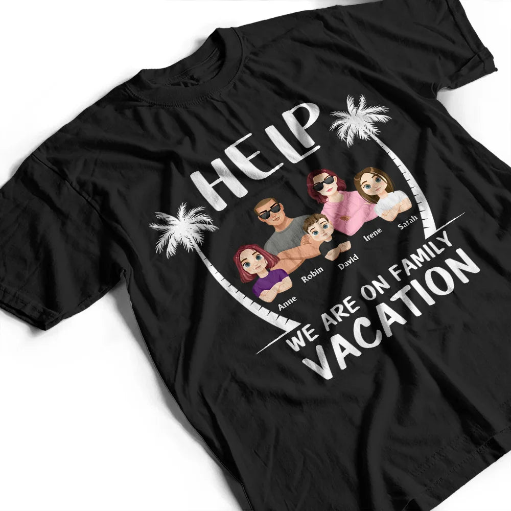 Help Family Vacation - Personalized T Shirt