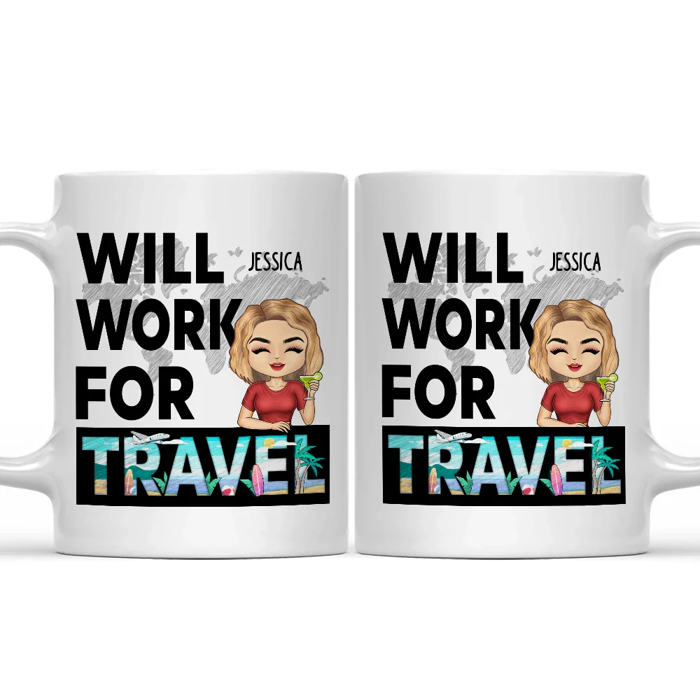 Will Work For Travel - Personalized Mug