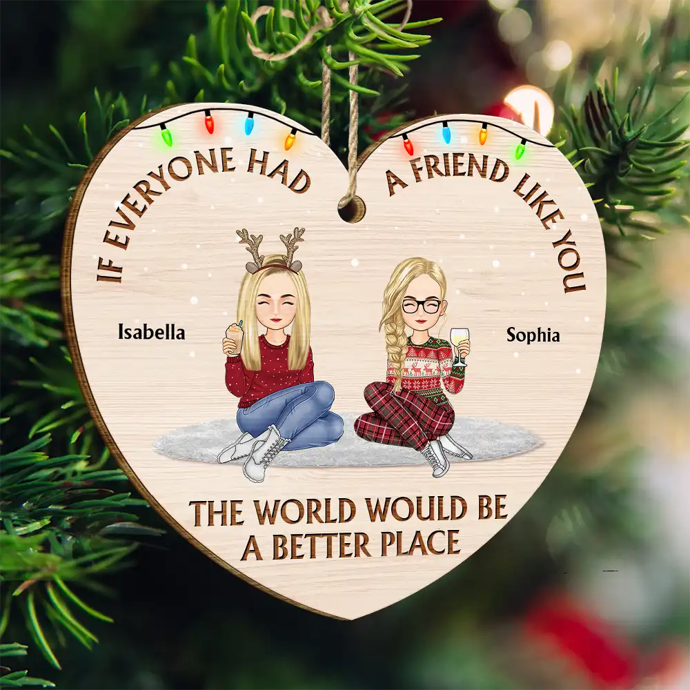 If Everyone Had A Sister Friend Like You - Personalized Custom Shaped Wooden Ornament