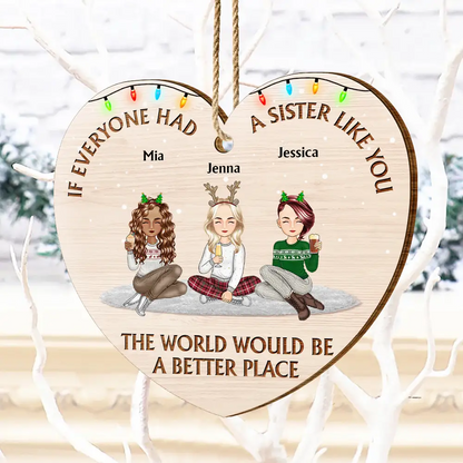 If Everyone Had A Sister Friend Like You - Personalized Custom Shaped Wooden Ornament