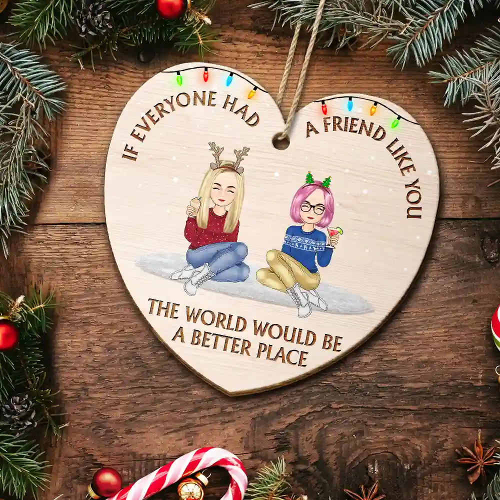 If Everyone Had A Sister Friend Like You - Personalized Custom Shaped Wooden Ornament