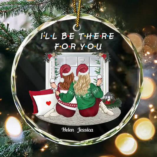 Christmas I'll Be There For You Bestie - Personalized Circle Acrylic Ornament