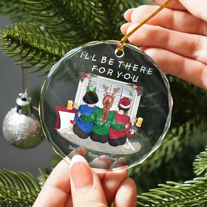 Christmas I'll Be There For You Bestie - Personalized Circle Acrylic Ornament