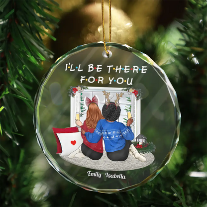 Christmas I'll Be There For You Bestie - Personalized Circle Acrylic Ornament