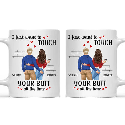 Couple Just Want To Touch Your - Personalized Mug