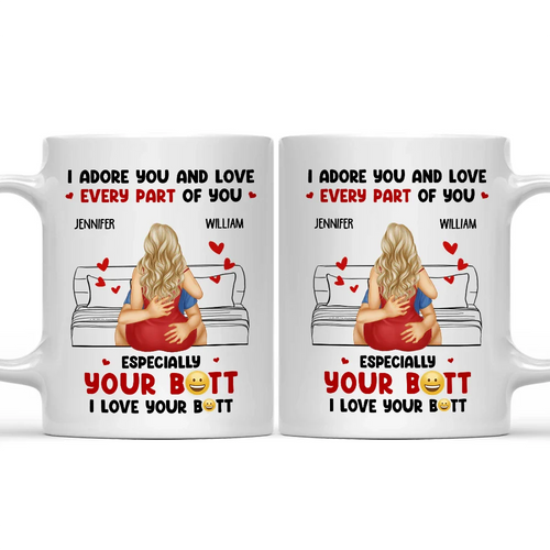 I Adore And Love Every Part Of You - Personalized Mug