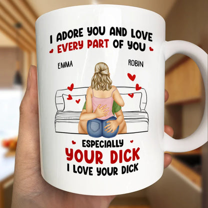 I Adore And Love Every Part Of You - Personalized Mug