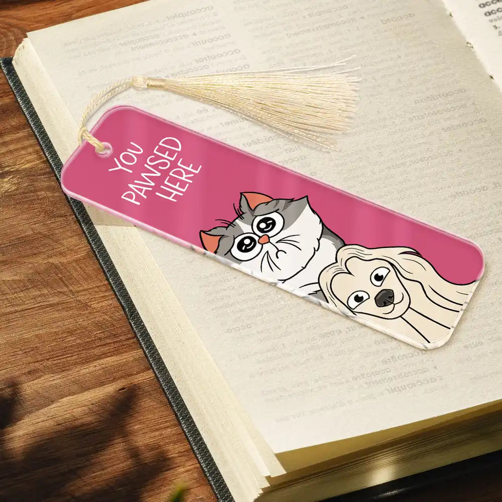 Pet Lovers You Pawsed Here - Personalized Acrylic Bookmark