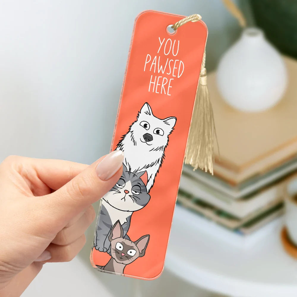 Pet Lovers You Pawsed Here - Personalized Acrylic Bookmark