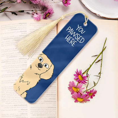 Pet Lovers You Pawsed Here - Personalized Acrylic Bookmark