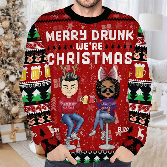 Merry Drunk We're Christmas - Christmas Gift For Bestie, Sibling, Colleague, Best Friend - Personalized Unisex Ugly Sweater