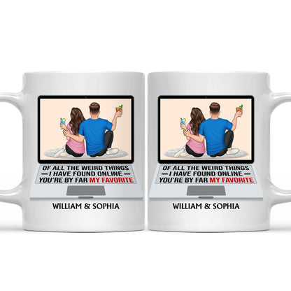 Of All The Weird Things - Loving, Anniversary Gift For Couple, Spouse, Husband, Wife - Personalized Mug