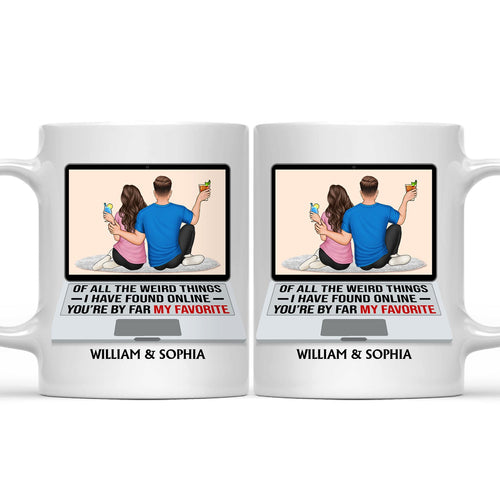Of All The Weird Things - Loving, Anniversary Gift For Couple, Spouse, Husband, Wife - Personalized Mug