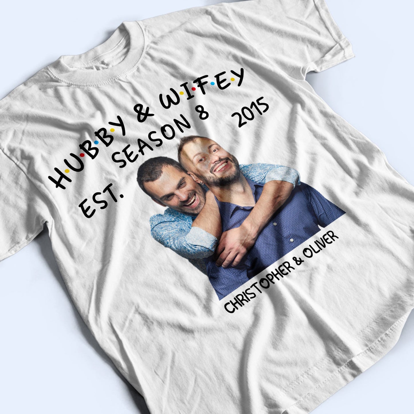 Custom Photo Hubby And Wifey Seasons - Birthday, Anniversary Gift For Spouse, Husband, Wife, Couple - Personalized T Shirt