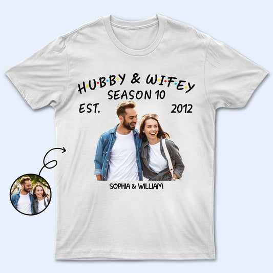 Custom Photo Hubby And Wifey Seasons - Birthday, Anniversary Gift For Spouse, Husband, Wife, Couple - Personalized T Shirt
