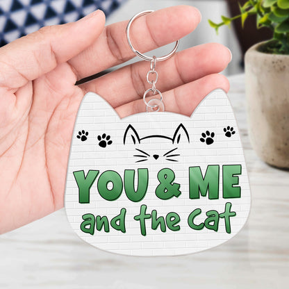 You And Me And The Cats Cat Face Shape - Birthday, Anniversary, Funny Gift For Couple, Pet Lover - Personalized Acrylic Keychain