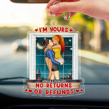 I'm Yours No Returns Or Refunds - Birthday, Anniversary Gift For Spouse, Husband, Wife, Couple - Personalized Acrylic Car Hanger