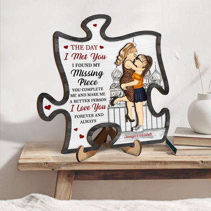 The Day I Met You I Found My Missing Piece - Anniversary Gift For Spouse, Lover, Couple - Personalized 2-Layered Wooden Plaque With Stand