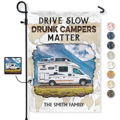 Custom Photo Drive Slow Drunk Campers Matter - Gift For Camping Lovers - Personalized Flag