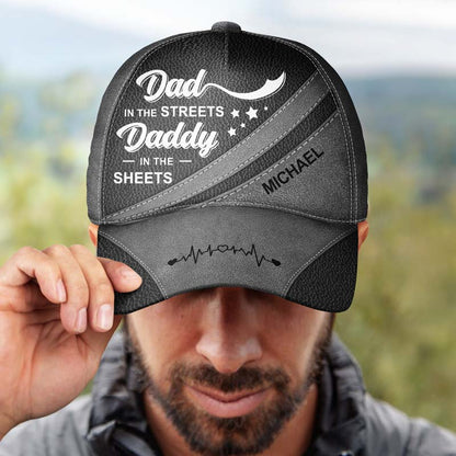 Dad In The Streets Daddy In The Sheets - Personalized Classic Cap