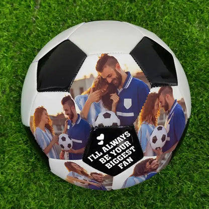 Custom Photo I'll Always Be Your Biggest Fan - Personalized Soccer Ball