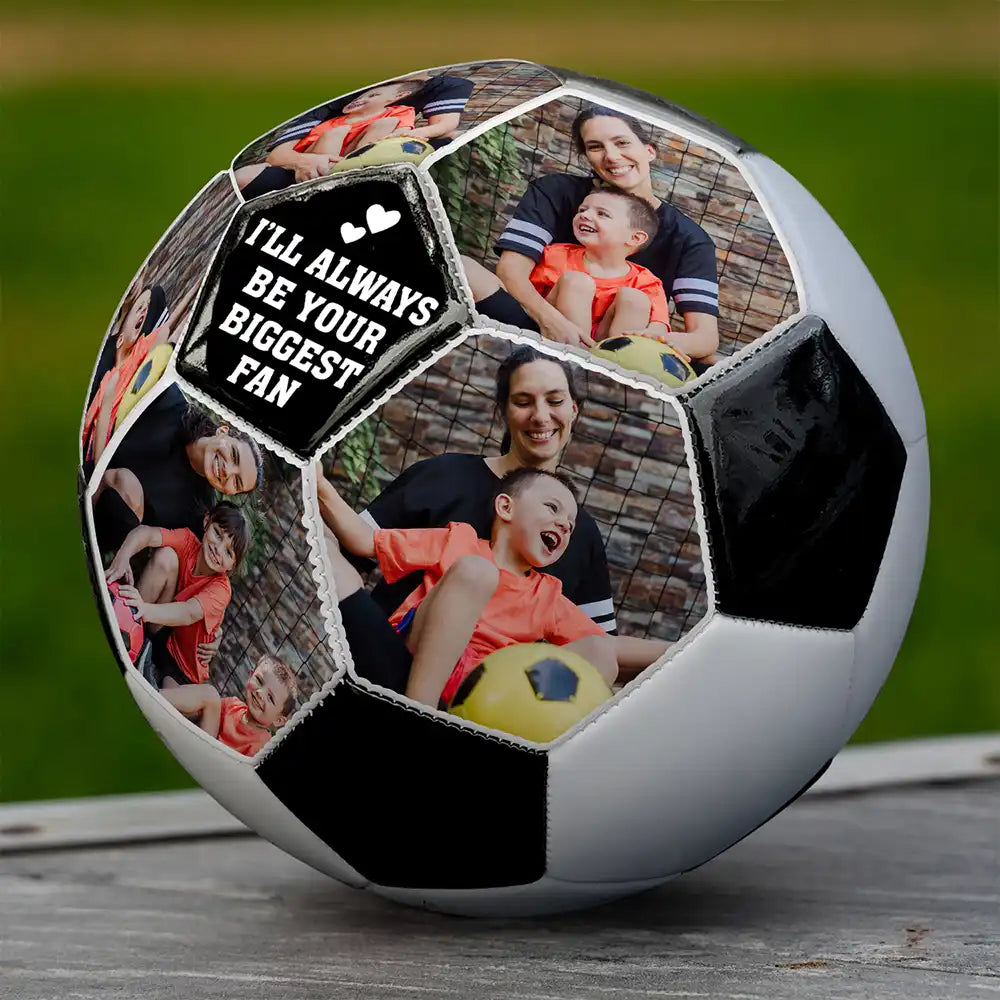 Custom Photo I'll Always Be Your Biggest Fan - Personalized Soccer Ball