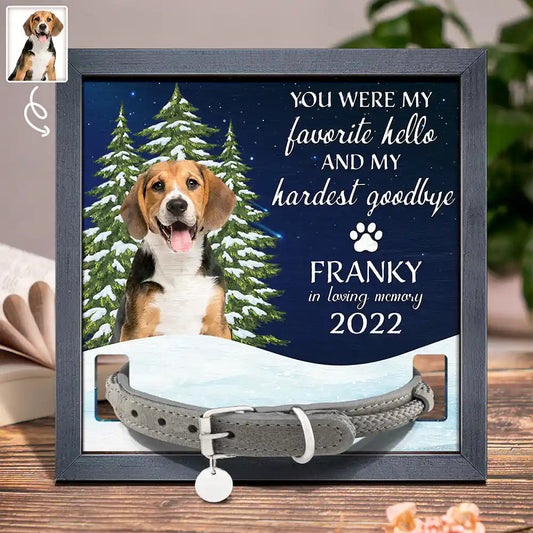 Custom Photo You Are My Favorite Hello And Hardest Goodbye Pet Face Memorial - Personalized Pet Loss Sign, Collar Frame New! in Collar Frame