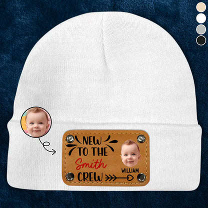 Custom Photo Baby New To The Family Crew - Personalized Beanie With Leather Patch