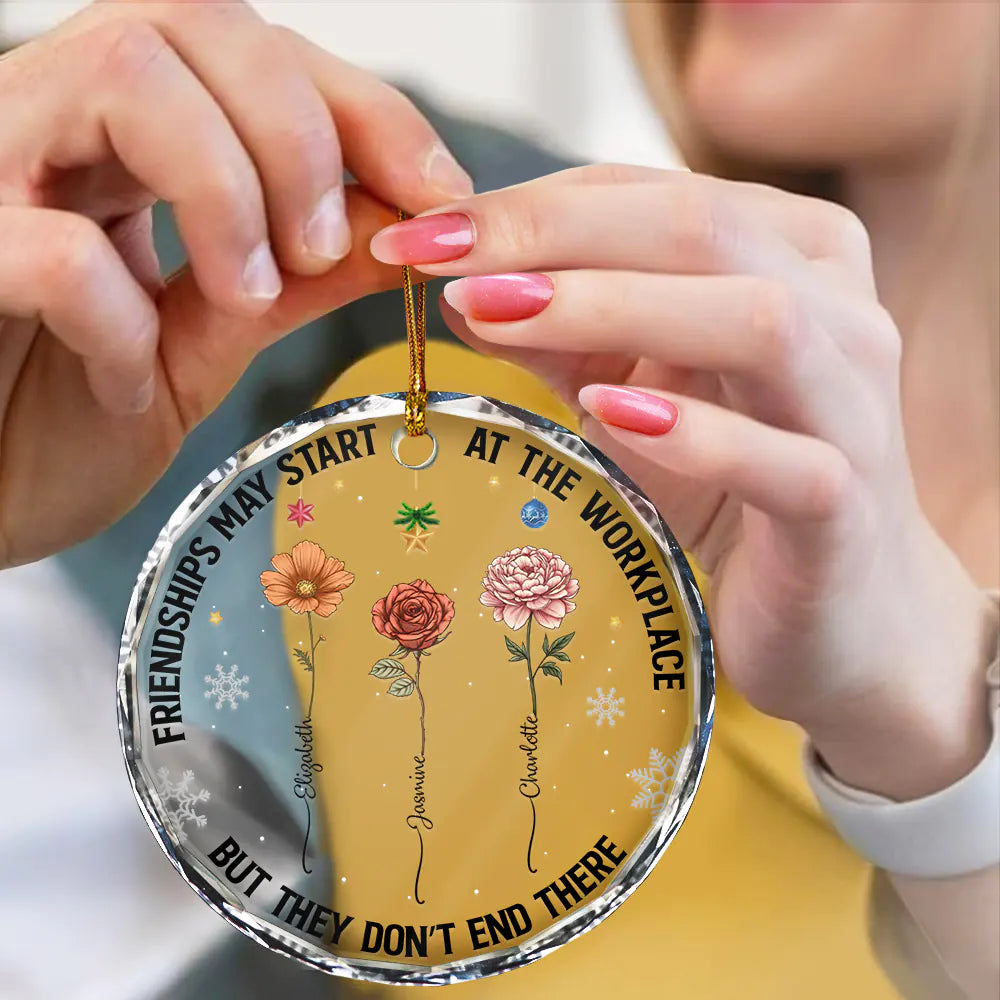 Gifts For Colleagues, Gift For Bestie - Friendships May Start At The Workplace Birth Flower - Personalized Circle Glass Ornament