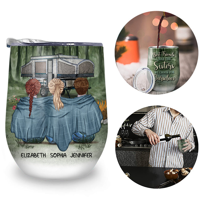 Camping Best Friends Choose For Ourselves - Gift For BFF - Personalized Custom Wine Tumbler