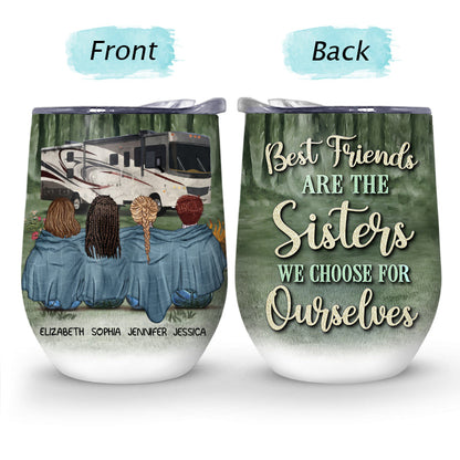 Camping Best Friends Choose For Ourselves - Gift For BFF - Personalized Custom Wine Tumbler