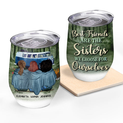 Camping Best Friends Choose For Ourselves - Gift For BFF - Personalized Custom Wine Tumbler