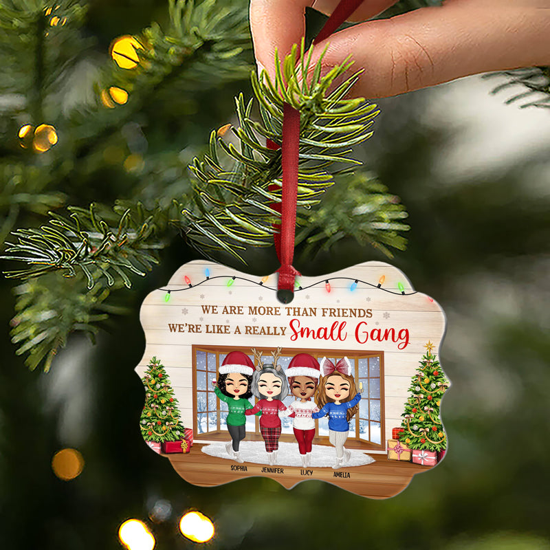 Best Friends We Are Like A Small Gang - Christmas Gift For BFF And Colleagues - Personalized Custom Aluminum Ornament