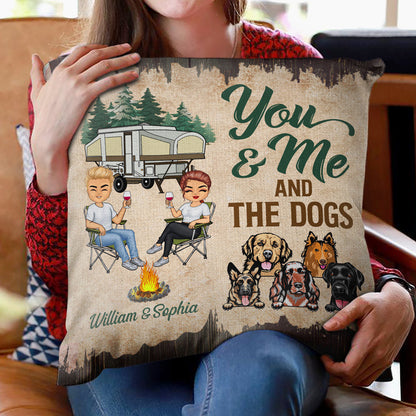 You And Me And The Dogs Husband Wife Camping Dog - Couple Gift - Personalized Custom Pillow