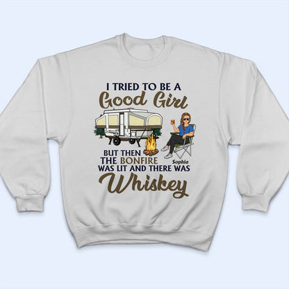 I Tried To Be A Good Girl - Gift For Camping Lovers - Personalized Custom T Shirt