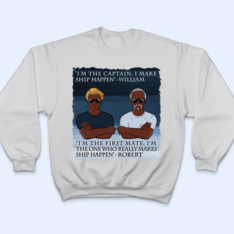 Make Ship Happen Captain Boating - Couple Gift - Personalized Custom T Shirt