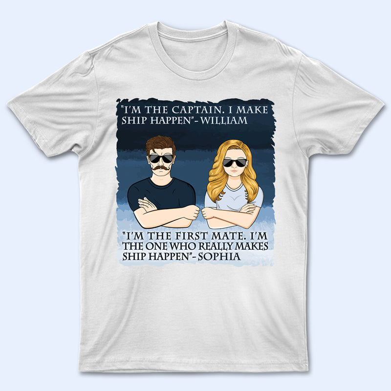 Make Ship Happen Captain Boating - Couple Gift - Personalized Custom T Shirt