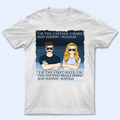Make Ship Happen Captain Boating - Couple Gift - Personalized Custom T Shirt