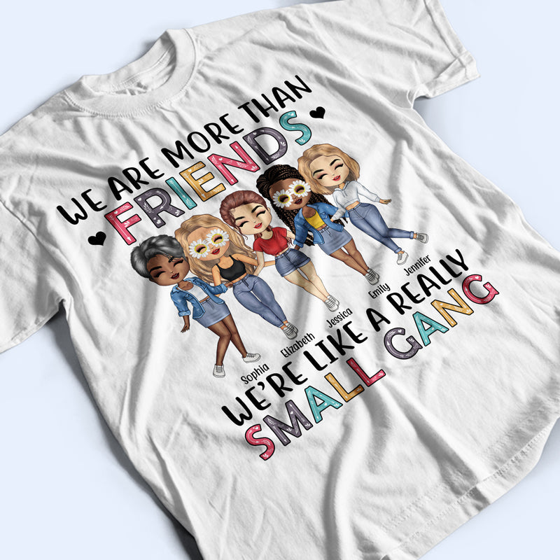 Best Friends We Are Like A Small Gang - Gift For BFF And Colleagues - Personalized Custom Hoodie