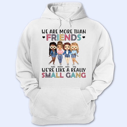 Best Friends We Are Like A Small Gang - Gift For BFF And Colleagues - Personalized Custom Hoodie