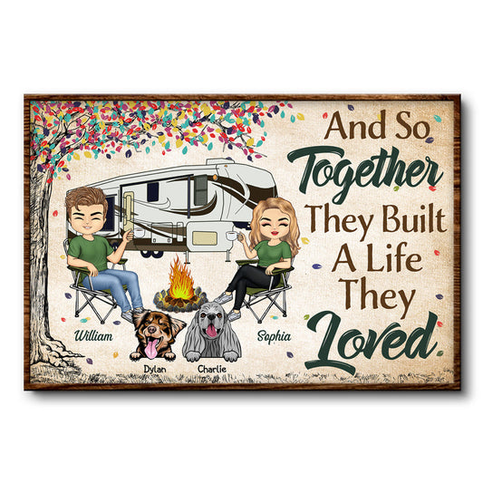 And So Together They Built A Life They Loved Dogs Camping Husband Wife - Couple Gift - Personalized Custom Poster