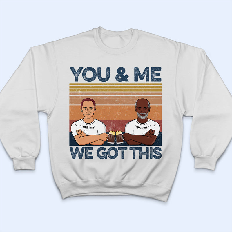 Family Couple You & Me We Got This - Gift For Couples - Personalized Custom Hoodie