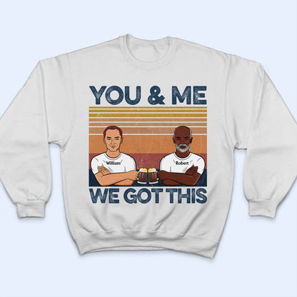 Family Couple You & Me We Got This - Gift For Couples - Personalized Custom Hoodie