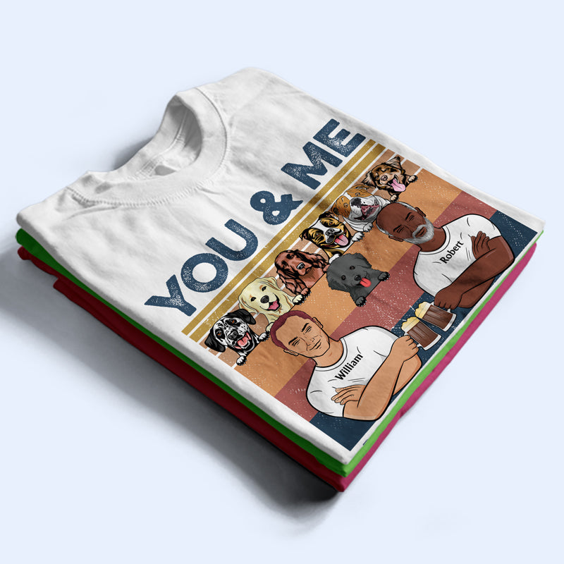 Family Couple You & Me And The Dogs - Gift For Couples And Dog Lovers - Personalized Custom Hoodie