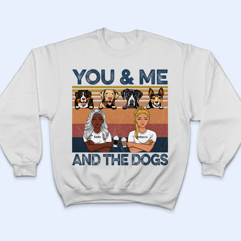 Family Couple You & Me And The Dogs - Gift For Couples And Dog Lovers - Personalized Custom Hoodie