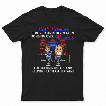 Here's To Another Year Of Bonding Over Alcohol Best Friends - Bestie BFF Gift - Personalized Custom T Shirt