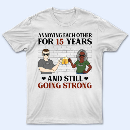 Annoying Each Other Couple Husband Wife - Anniversary Gift- Personalized Custom T Shirt