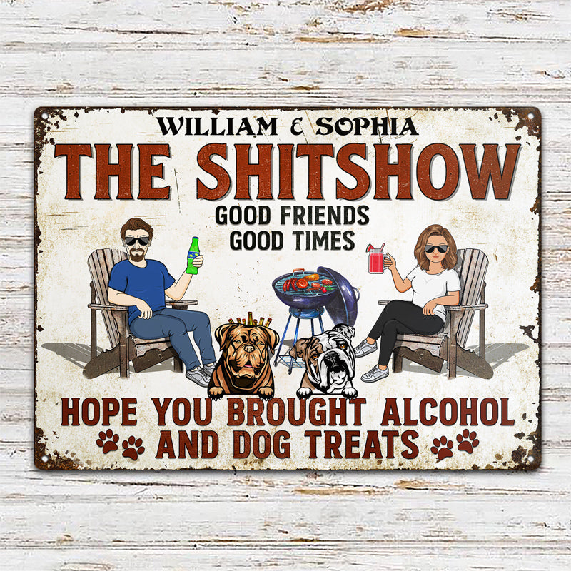 Hope You Brought Alcohol And Dog Treats Couple Husband Wife Dog Lovers - Backyard Sign - Personalized Custom Classic Metal Signs