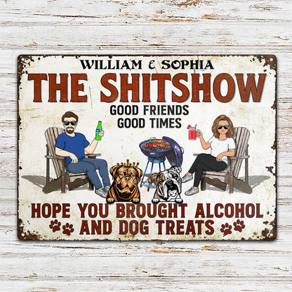 Hope You Brought Alcohol And Dog Treats Couple Husband Wife Dog Lovers - Backyard Sign - Personalized Custom Classic Metal Signs